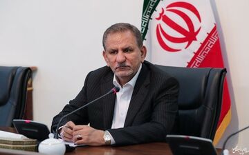 جهانگیری: آمادگی دستگاه‌ها برای مقابله با حوادث احتمالی ضروری است